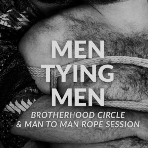Men Tying Men brotherhood circle & conscious ropes session with Deva Moksha  PL/ENG