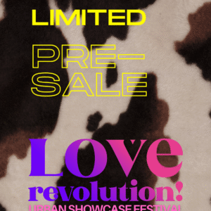 LOVE.REVOLUTION! Urban showcase festival 2026 -  ultra limited Pre-Sale